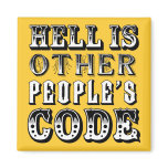 Hell is other people's code magnets
