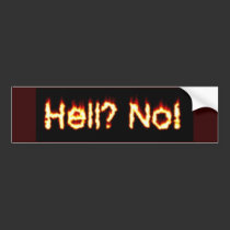 Hell? No! bumper stickers