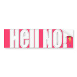 Hell No! bumper stickers