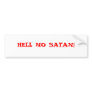 HELL NO SATAN! BUMPER STICKER