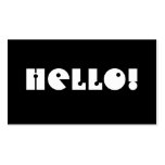 Hello!  Black and White. Custom business cards