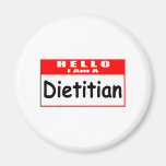 Hello, I Am A Dietician ... Nametag Refrigerator Magnets