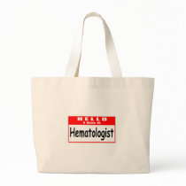 Hello, I Am A Haematologist ... Nametag Tote Bags