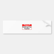 Hello, I Am A Kindergarten Teacher Bumper Sticker