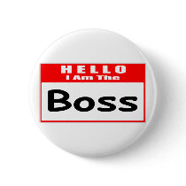Hello, I Am The Boss ... Nametag