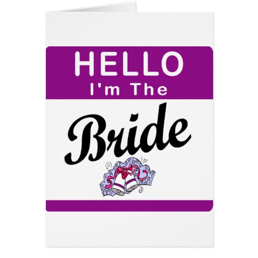 Hello I'm The Bride Cards