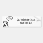 Hello? Is This The OUTSIDE WORLD?! Retro Housewife Bumper Stickers