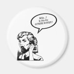 Hello? Is This The OUTSIDE WORLD?! Retro Housewife Magnet