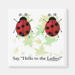 Hello Ladies Magnet