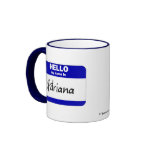 Hello My Name Is Adriana (Blue) mugs