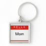 Hello my name is Mum key chain