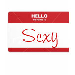 Hello My Name is Sexy t-shirts