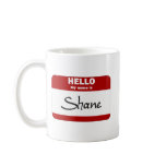 Hello My Name Is Shane (Red) mugs