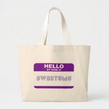 Hello My Name is Sweetums Tote Bags