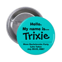 Hello.My name is Trixie Pinback Button
