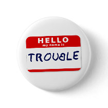 Hello My Name Is Trouble