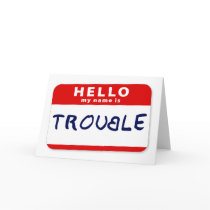 Hello My Name Is Trouble