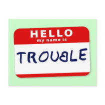 Hello My Name Is Trouble