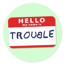 Hello My Name Is Trouble
