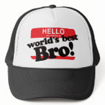Hello My Name Is World's Best Brother hats