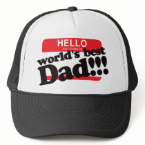 Hello My Name Is World's Best Dad Trucker Hats