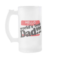 Hello My Name Is World's Best Dad Mug