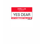 Hello My Name Is YES DEAR. Funny T-Shirts