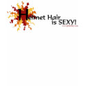 Helmet Hair is Sexy! t-shirts
