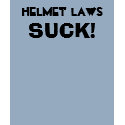 Helmet laws, SUCK! t-shirts
