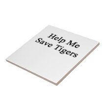 Help Me Save Tigers Ceramic Tiles