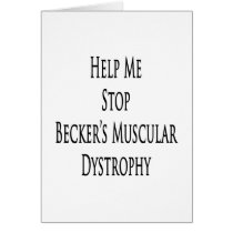 Help Me Stop Becker's Muscular Dystrophy Greeting Card