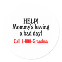 Help Mommys Having Bad Day Call Grandma