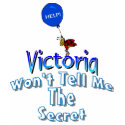 Help! Victoria Won't Tell Me t-shirts