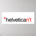 helvetican't Poster posters