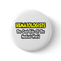 Hematologists...Cool Kids of Medical World