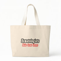 Hematologists Make Great Lovers Bag