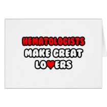 Hematologists Make Great Lovers