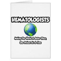 Hematologists...Making the World a Better Place