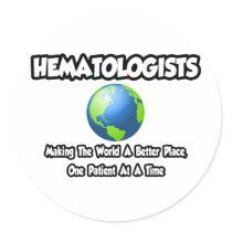 Hematologists...Making the World a Better Place