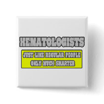 Hematologists...Much Smarter Pin
