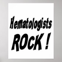 Hematologists Rock! Poster Print