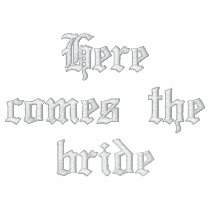 Here comes the bride