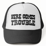 Here Comes Trouble Trucker Hats