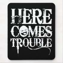 Here Comes Trouble Shirt