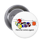 Here He Comes button