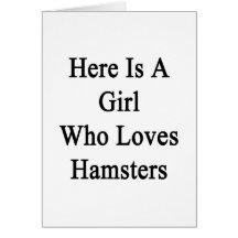 Here Is A Girl Who Loves Hamsters Cards
