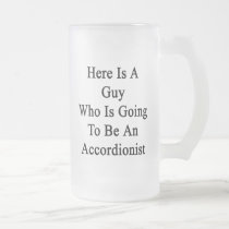 Here Is A Guy Who Is Going To Be An Accordionist mugs
