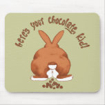 Here's your chocolate Mousepad