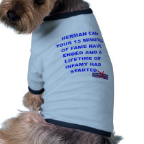 Herman Cain 15 Minutes of Fame is Over Doggie T-shirt