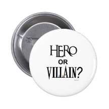 Hero or Villian Pinback Buttons